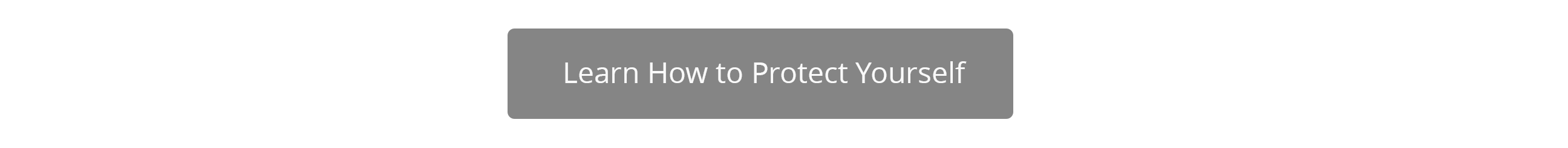 Learn How to Protect Yourself